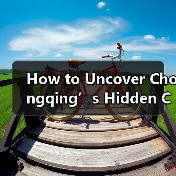 How to Uncover Chongqing’s Hidden Charms Without Getting Lost in the Haze? Follow This Three-Leaf Clover Strategy(图1) How to Uncover Chongqing’s Hidden Charms Without Getting Lost in the Haze? Follow This Three-Leaf Clover Strategy(图1)