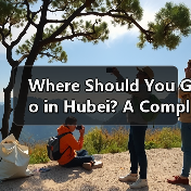 Where Should You Go in Hubei? A Complete Guide to the Province’s Must-Visit Attractions for First-Time Travelers(图1) Where Should You Go in Hubei? A Complete Guide to the Province’s Must-Visit Attractions for First-Time Travelers(图1)